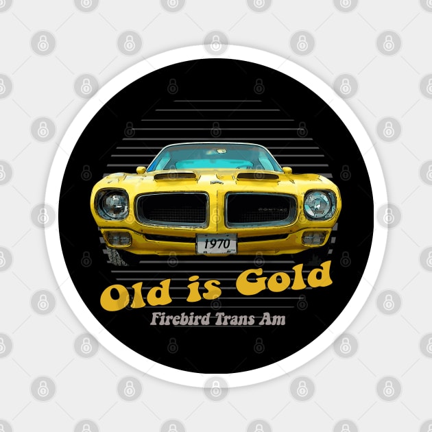 Firebird TransAm American Muscle Old is Gold Magnet by Jose Luiz Filho